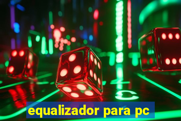 equalizador para pc